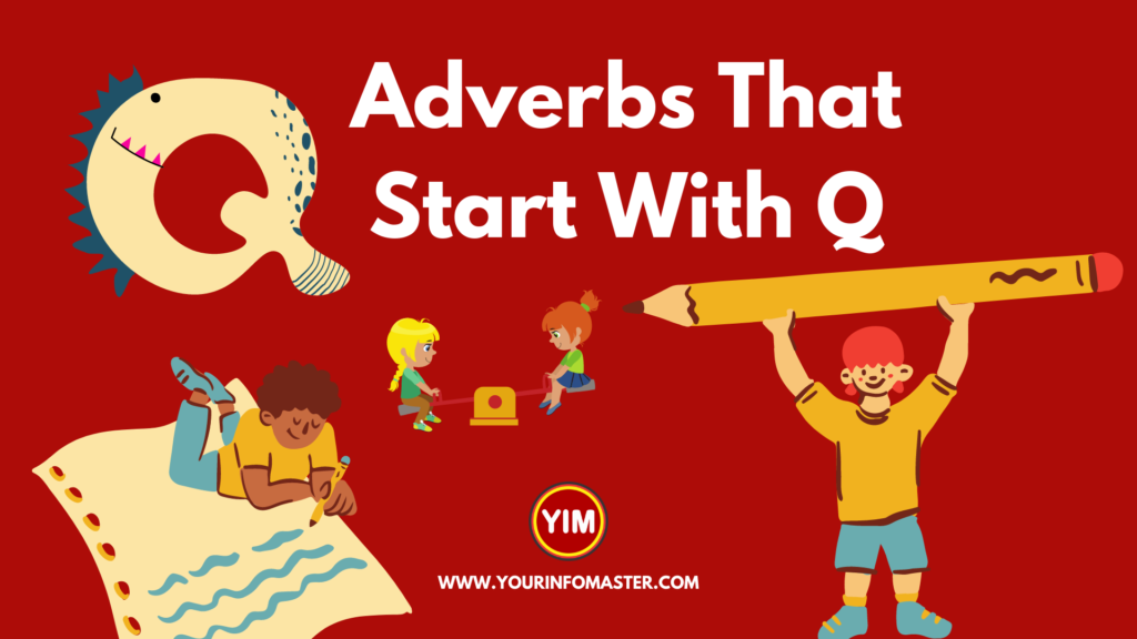 4 letter words, 5 letter words, 6 letter words, 7 letter words, 8 Letter words, Adverb Words, Adverbs, Adverbs That Start With Q, English, English Adverbs, English Grammar, English Vocabulary, Q Adverbs, q words, Vocabulary, Words That Start with q