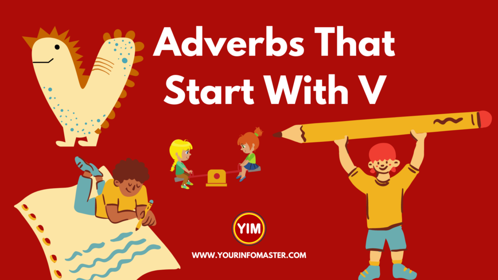 4 letter words, 5 letter words, 6 letter words, 7 letter words, 8 Letter words, Adverb Words, Adverbs, Adverbs That Start With V, English, English Adverbs, English Grammar, English Vocabulary, V Adverbs, V words, Vocabulary, Words That Start with V