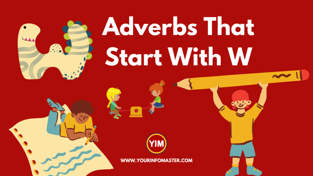 4 letter words, 5 letter words, 6 letter words, 7 letter words, 8 Letter words, Adverb Words, Adverbs, Adverbs That Start With W, English, English Adverbs, English Grammar, English Vocabulary, Vocabulary, W Adverbs, W words, Words That Start with W