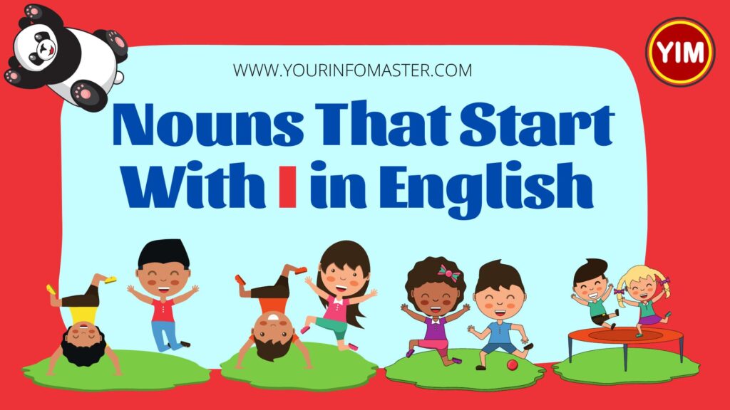 4 letter nouns, 5 letter nouns, 6 letter nouns, 7 letter nouns, 8 Letter nouns, English, English Grammar, English Nouns, English Vocabulary, I Nouns, i words, Noun Words, Nouns, Nouns That Start With I, Vocabulary, Words That Start with i