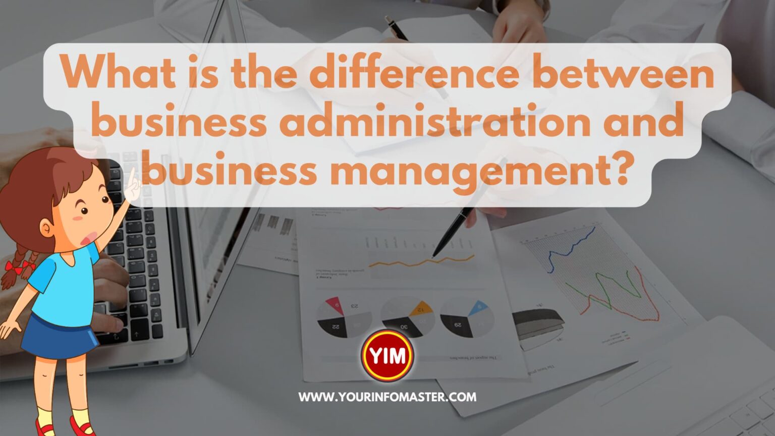 What is the difference between business administration and business ...