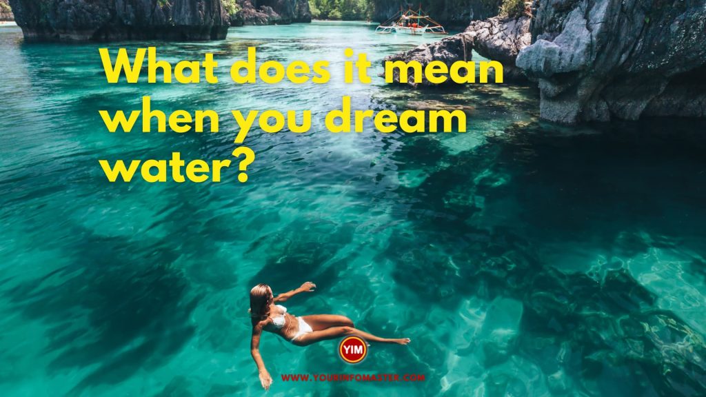 what-does-it-mean-when-you-dream-water-your-info-master