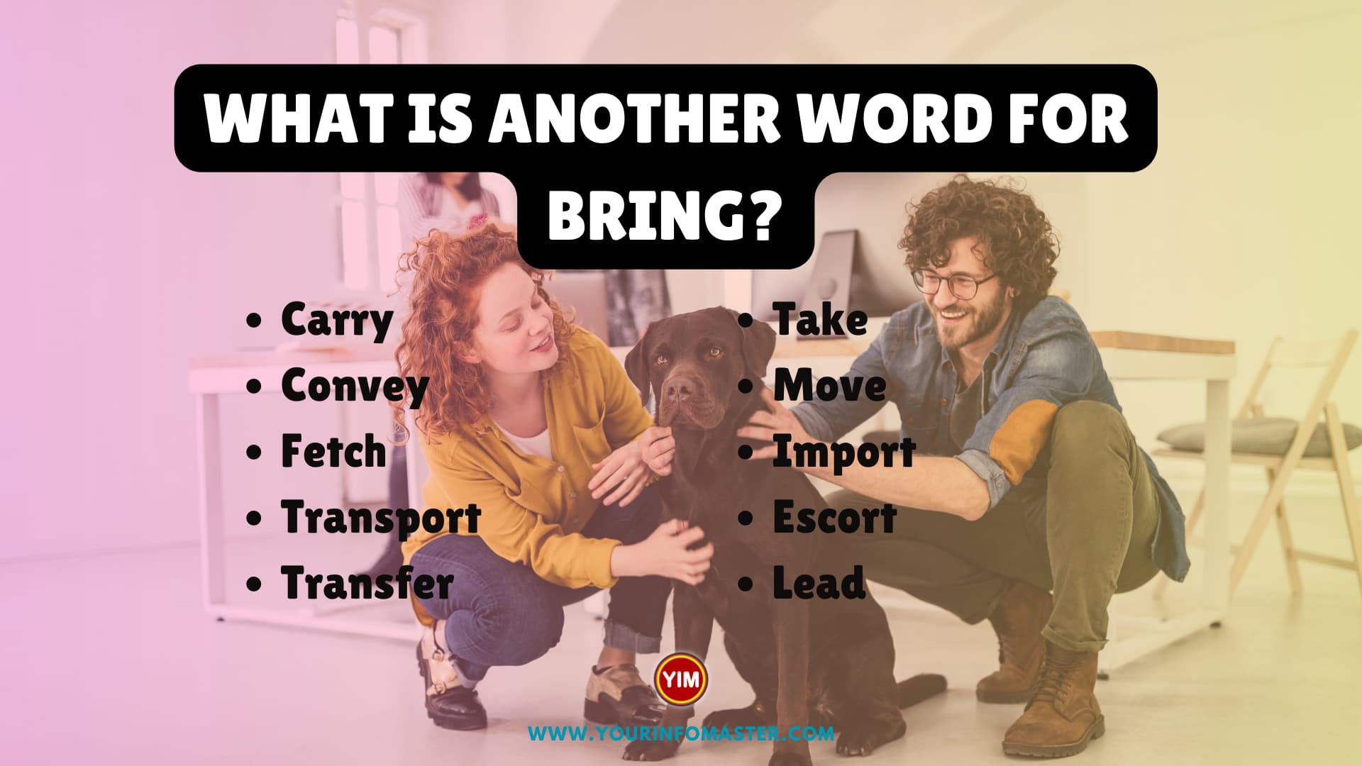 What is another word for Bring? | Bring Synonyms, Antonyms and ...