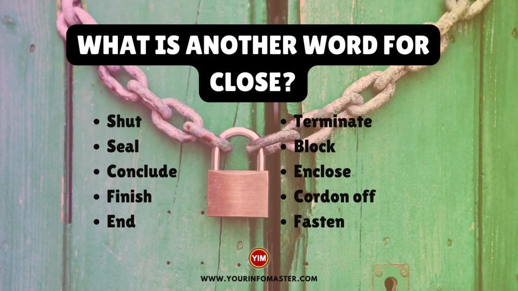 What is another word for Close Close Synonyms Antonyms and