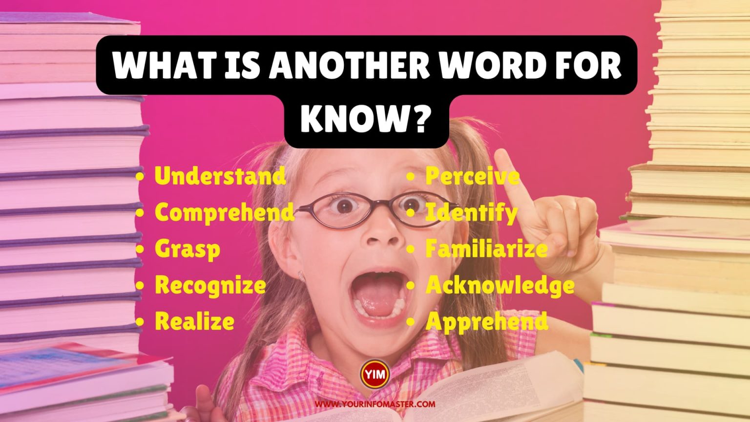 What is another word for Know? Know Synonyms, Antonyms and Sentences