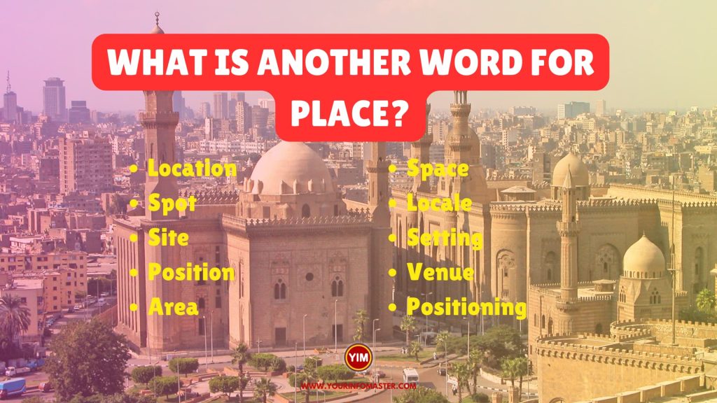 What Is Another Word For Place Place Synonyms Antonyms And 