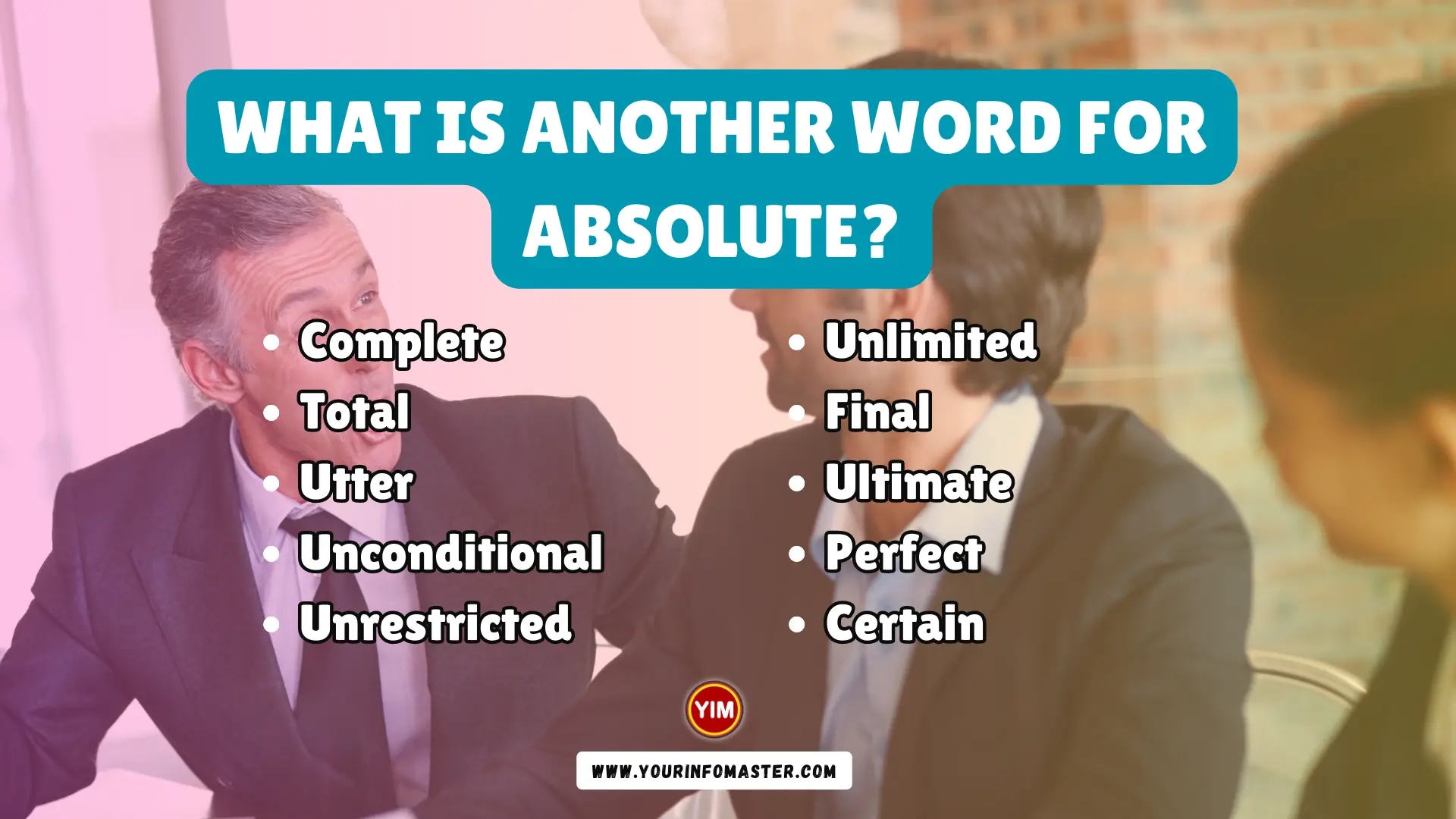 What Is Another Word For Absolute Absolute Synonyms Antonyms And Sentences Your Info Master