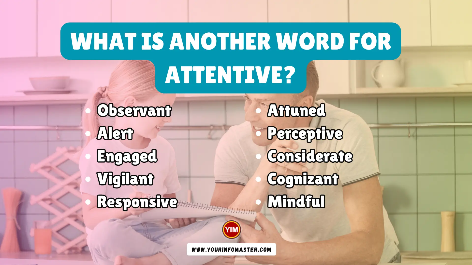 what-is-another-word-for-attentive-attentive-synonyms-antonyms-and