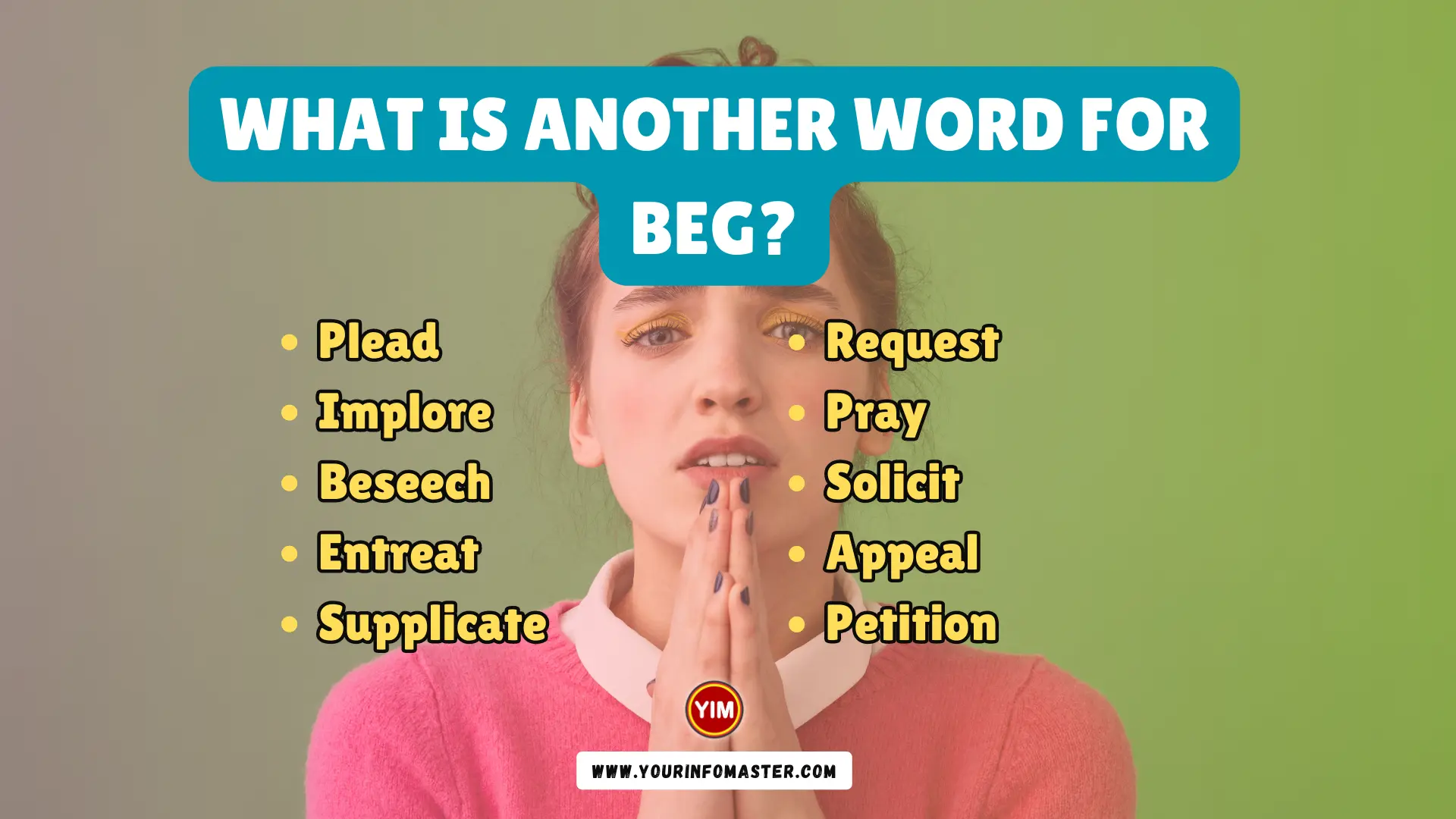 What Is Another Word For Beg Beg Synonyms Antonyms And Sentences 