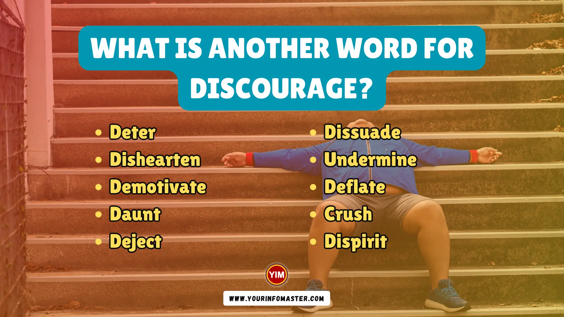 What Is Another Word For Discourage Discourage Synonyms Antonyms 