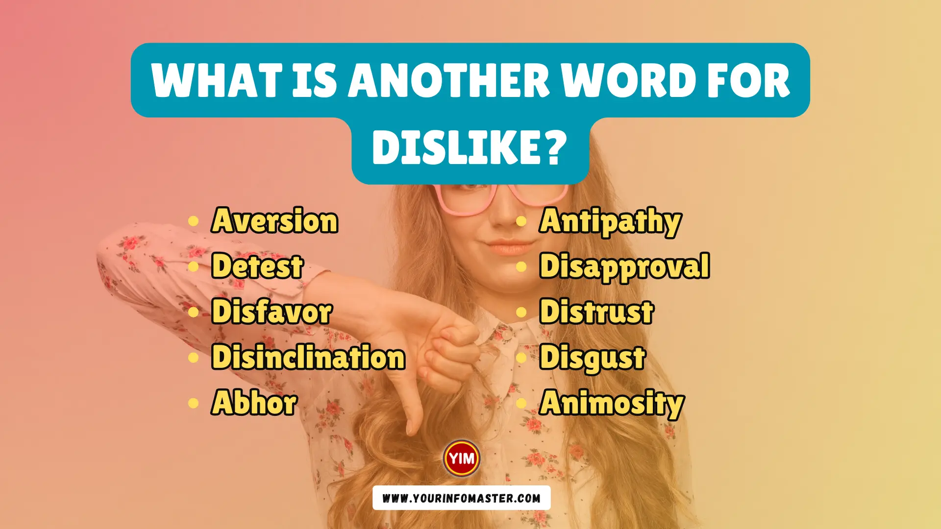 What Is another Word For Dislike Dislike Synonyms Antonyms And 