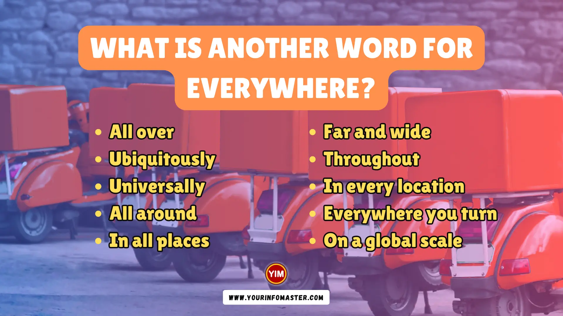 What Is Another Word For Everywhere Everywhere Synonyms Antonyms 