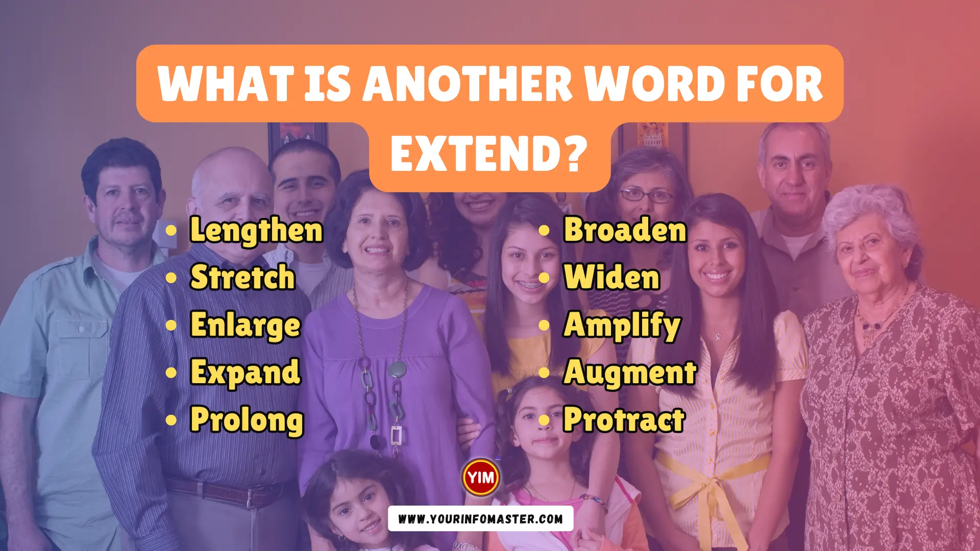 What Is Another Word For Extend Extend Synonyms Antonyms And Sentences Your Info Master