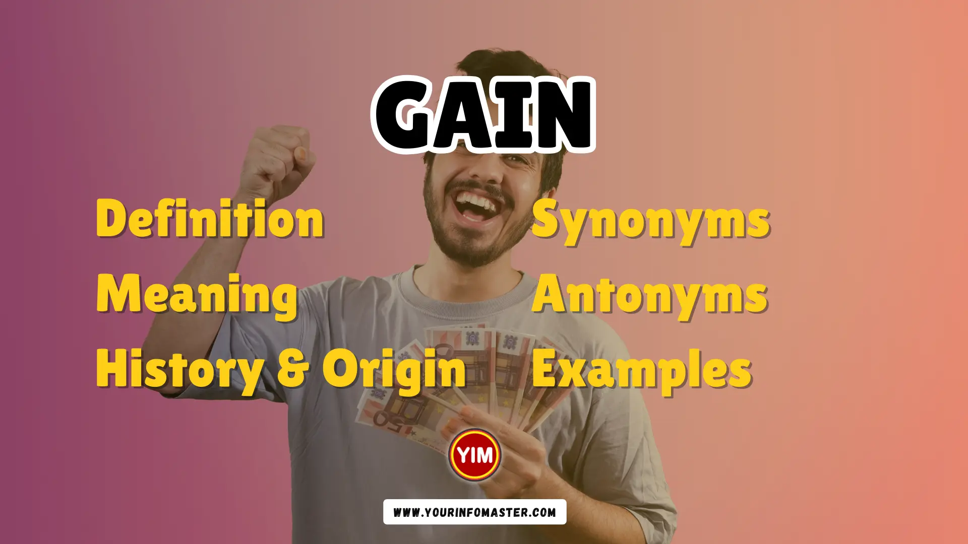 Gain Synonyms Antonyms Example Sentences Your Info Master